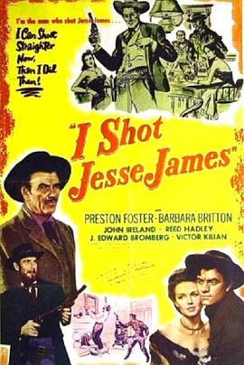 击毙杰西·詹姆斯 I Shot Jesse James (1949)