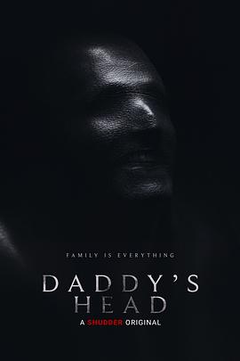 老爹的脑袋 Daddy's Head (2024)