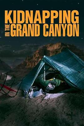 大峡谷绑架事件 Kidnapping in the Grand Canyon (2023)