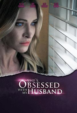 She's Obsessed with My Husband  (2024)