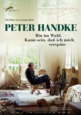 彼得·汉德克：我在森林，也许迟到…… Peter Handke - Bin im Wald. Kann sein, dass ich mich verspäte... (2016)