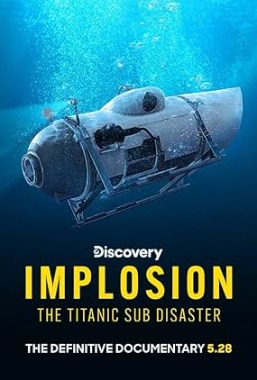 Implosion: The Titanic Sub Disaster  (2025)