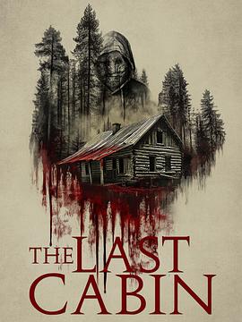 最后的小屋 The Last Cabin (2025)