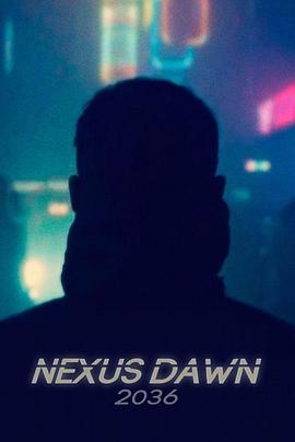 银翼杀手：2036复制人黎明 2036: Nexus Dawn (2017)