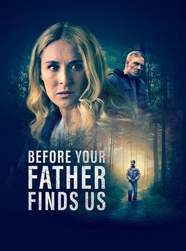 在你父亲找到我们之前 Before Your Father Finds Us (2025)