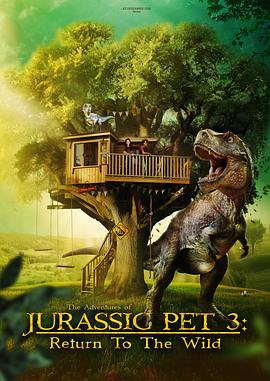 侏罗纪宠物历险记：重返野外 The Adventures of Jurassic Pet: Return to the Wild (2025)