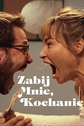 够胆你就杀了我 Zabij mnie, kochanie (2024)