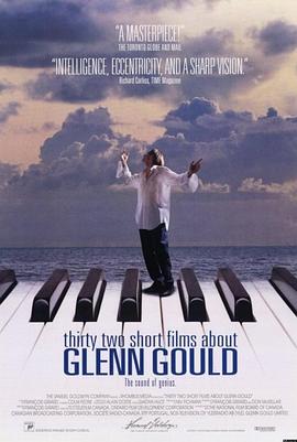 古尔德的32个短片 Thirty Two Short Films About Glenn Gould (1993)