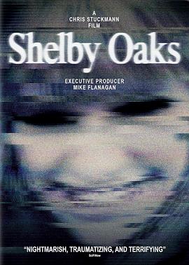 寻踪迷镇 Shelby Oaks (2024)